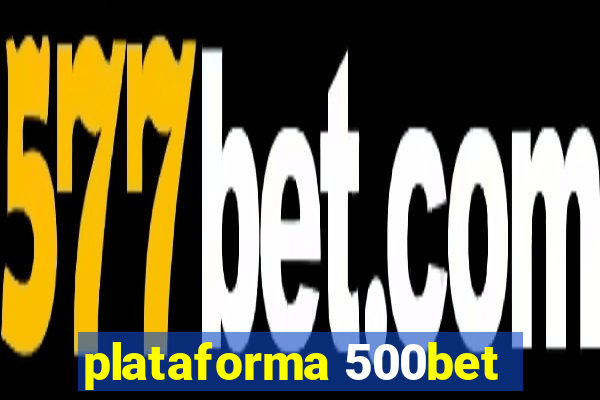 plataforma 500bet